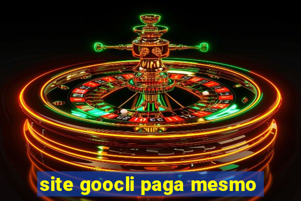 site goocli paga mesmo